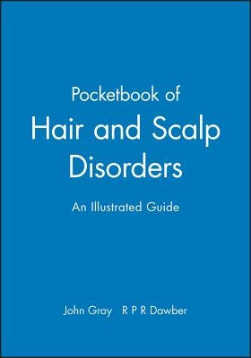 Pocketbook of Hair and Scalp Disorders by Gray, John