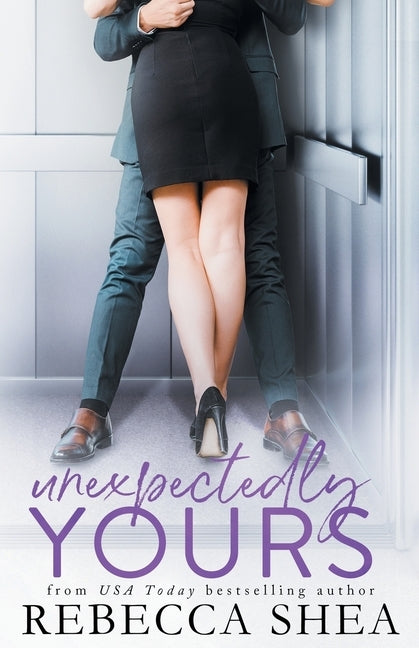 Unexpectedly Yours by Shea, Rebecca