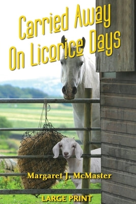Carried Away on Licorice Days - LARGE PRINT by McMaster, Margaret J.