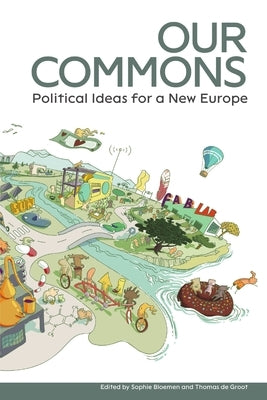 Our Commons: Political Ideas for a New Europe by de Groot, Thomas