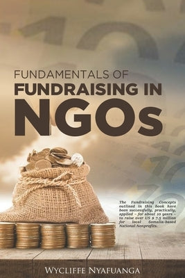 Fundamentals of Fundraising in Ngos by Nyafuanga, Wycliffe Onyango