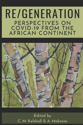 Re/Generation: Perspectives on COVID-19 from the African Continent by Makosso, A.