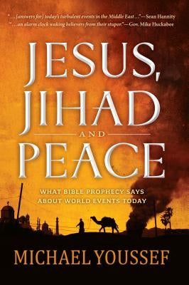 Jesus, Jihad, and Peace by , Youssef Michael