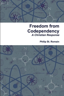 Freedom from Codependency by St Romain, Philip