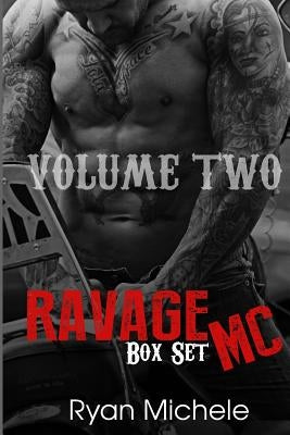 Ravage MC Series Volume Two by Michele, Ryan