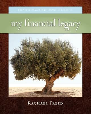 My Financial Legacy by Freed, Rachael A.