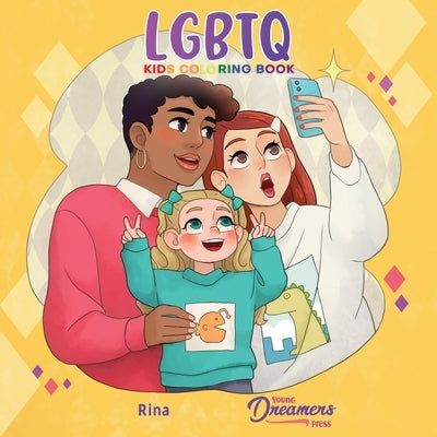 LGBTQ Kids Coloring Book: For Kids Ages 4-8, 9-12 by Young Dreamers Press
