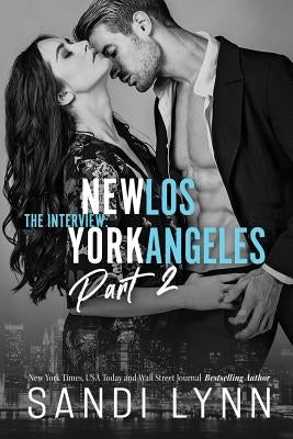 The Interview: New York & Los Angeles Part 2 by Lynn, Sandi