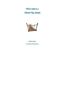 How to witness to a Seventh Day Adventist: Witnessing to a Seventh Day Adventist by David, Alfredo