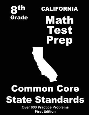 California 8th Grade Math Test Prep: Common Core Learning Standards by Treasures, Teachers'