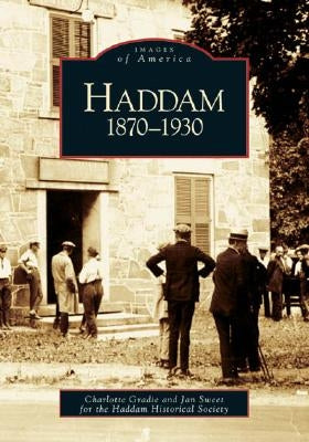 Haddam: 1870-1930 by Gradie, Charlotte