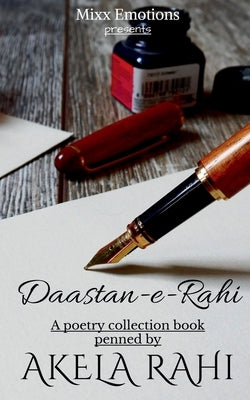 Daastan-e-Rahi: A poetry collection book penned by by Rahi, Akela