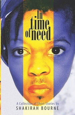 In Time of Need: A Collection of Short Stories by Bourne, Shakirah