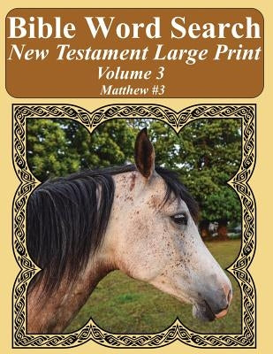 Bible Word Search New Testament Large Print Volume 3: Matthew #3 by Pope, T. W.