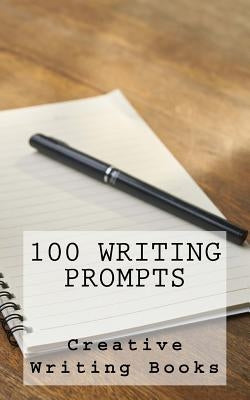100 Writing Prompts by Creative Writing Books