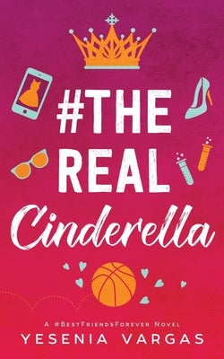 #TheRealCinderella by Vargas, Yesenia