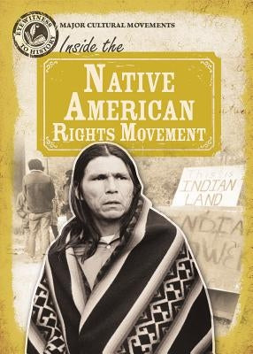 Inside the Native American Rights Movement by Morlock, Theresa
