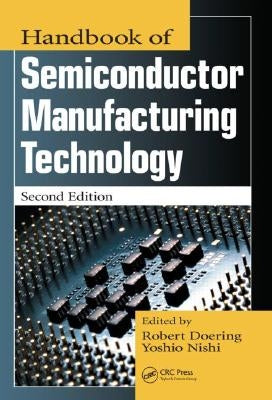 Handbook of Semiconductor Manufacturing Technology by Doering, Robert