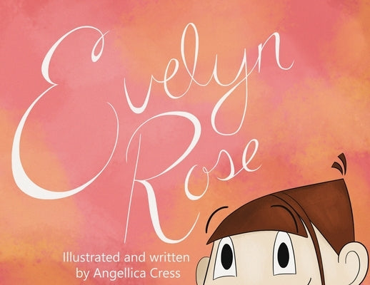 Evelyn Rose by Cress, Angellica L.