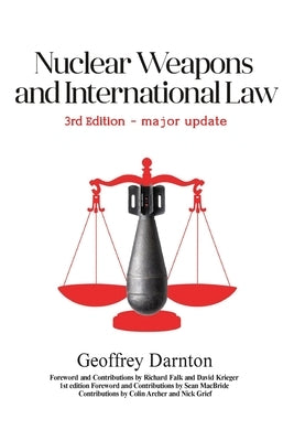 Nuclear Weapons and International Law: 3rd edition by Darnton, Geoffrey