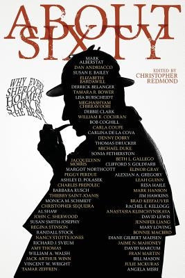 About Sixty: Why Every Sherlock Holmes Story is the Best by Redmond, Christopher