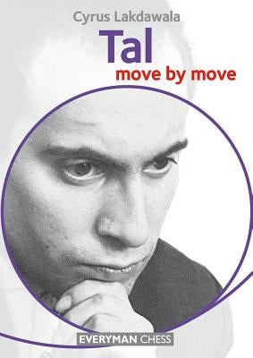 Tal: Move by Move by Lakdawala, Cyrus