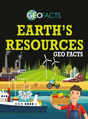 Earth's Resources Geo Facts by Howell, Izzi