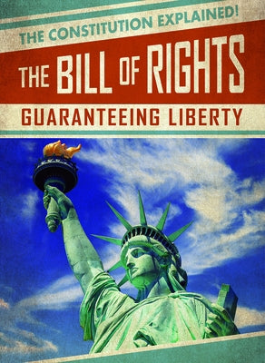 The Bill of Rights: Guaranteeing Liberty by Levy, Janey