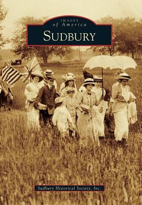 Sudbury by Sudbury Historical Society Inc