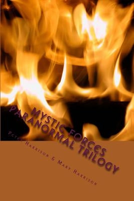 Mystic Forces: Paranormal Trilogy by Harrison, Mary