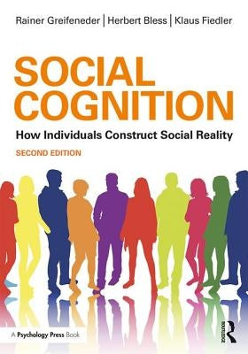 Social Cognition: How Individuals Construct Social Reality by Greifeneder, Rainer