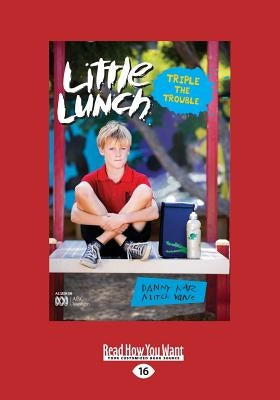 Triple the Trouble: Little Lunch Series (Large Print 16pt) by Katz, Danny