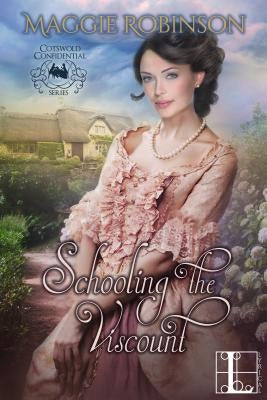 Schooling the Viscount by Robinson, Maggie