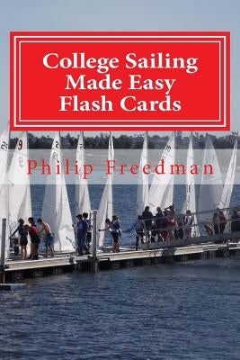 College Sailing Made Easy Flash Cards by Freedman, Philip