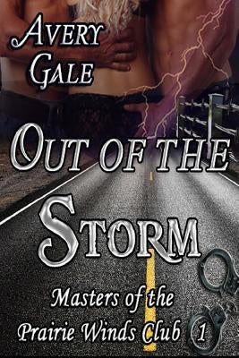 Out of the Storm: Masters of the Prairie Winds Club 1 by Gale, Avery