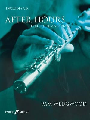 After Hours for Flute and Piano [With CD (Audio)] by Wedgwood, Pam