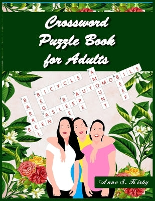 Crossword Puzzle Book for Adults: 101 Crossword Easy Puzzle Books for Adults by Kirby, Anne S.