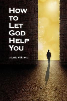 How to Let God Help You by Blakeslee, Carolyn