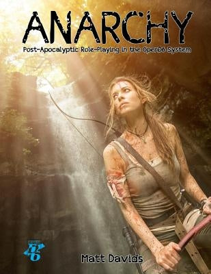 Anarchy: The Role-Playing Game by Davids, Matt