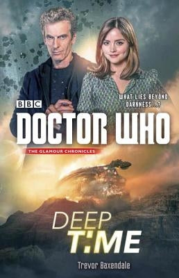 Doctor Who: Deep Time by Baxendale, Trevor