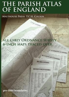 The Parish Atlas of England: Atlas of English Parish Boundaries by Cockin, Tim C. H.