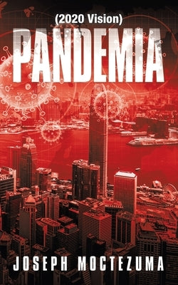 Pandemia: (2020 Vision) by Moctezuma, Joseph