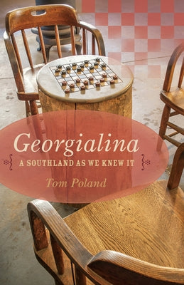 Georgialina: A Southland as We Knew It by Poland, Tom