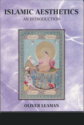 Islamic Aesthetics: An Introduction by Leaman, Oliver