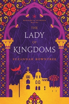 The Lady of Kingdoms by Rowntree, Suzannah
