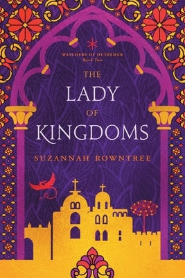 The Lady of Kingdoms by Rowntree, Suzannah