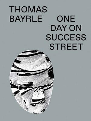 Thomas Bayrle: One Day on Success Street by Bayrle, Thomas