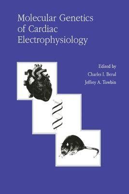 Molecular Genetics of Cardiac Electrophysiology by Berul, C.