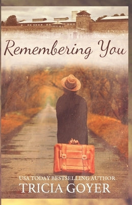 Remembering You by Goyer, Tricia