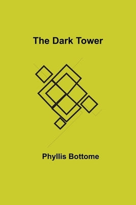 The Dark Tower by Bottome, Phyllis